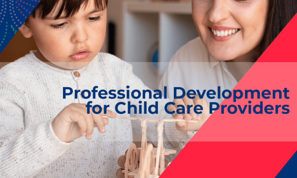 Flyer for Professional Development for Child Care Providers