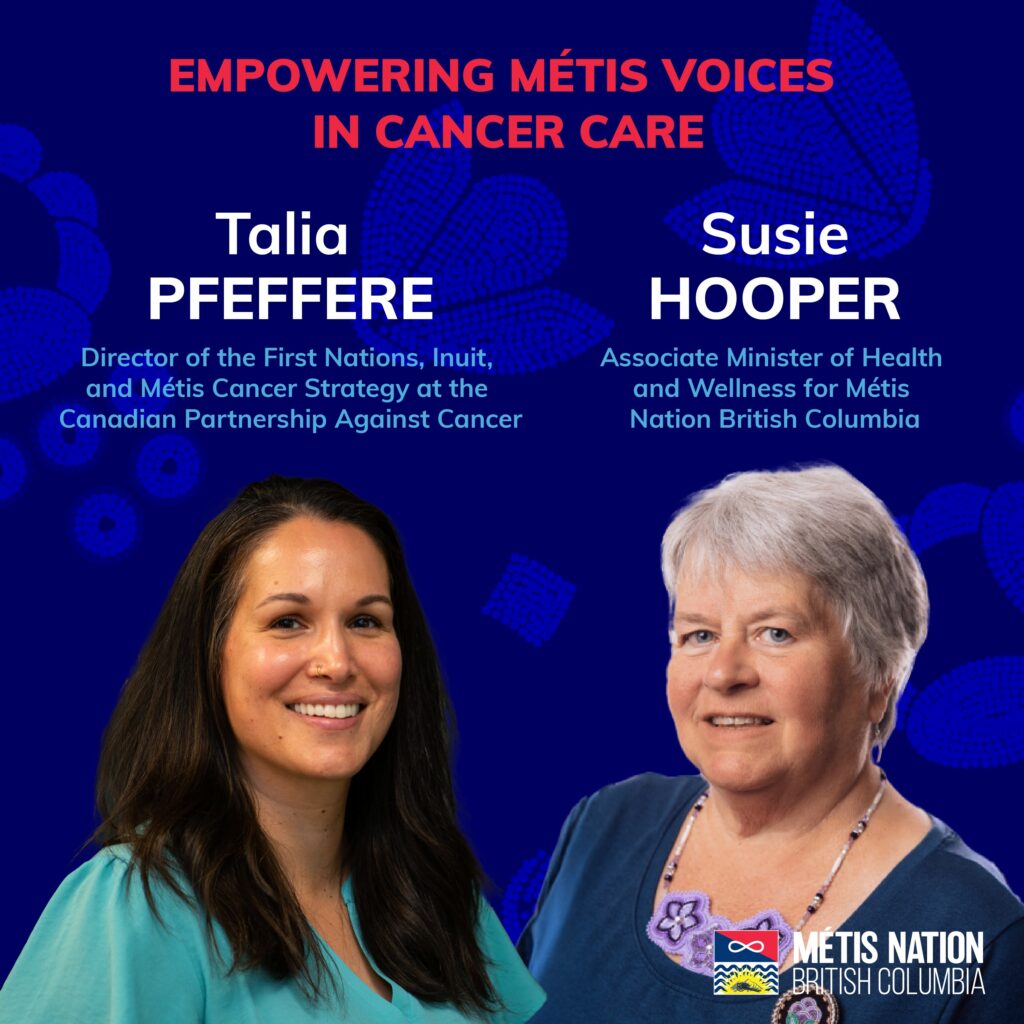 Empowering Métis Voices in Cancer Care with Talia Pfeffere & Susie Hooper